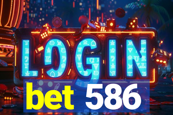 bet 586